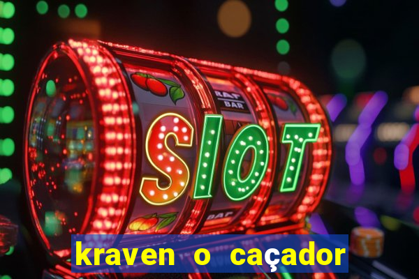 kraven o caçador filme completo dublado online